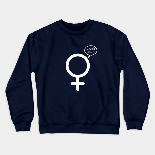 That’s What She Said Venus Symbol Crewneck Sweatshirt by EliseDesigns